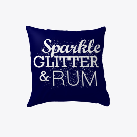 Sparkle, Glitter, And Rum Dark Navy T-Shirt Front