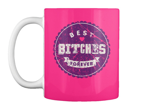 Best Bitches Forever Hot Pink T-Shirt Front