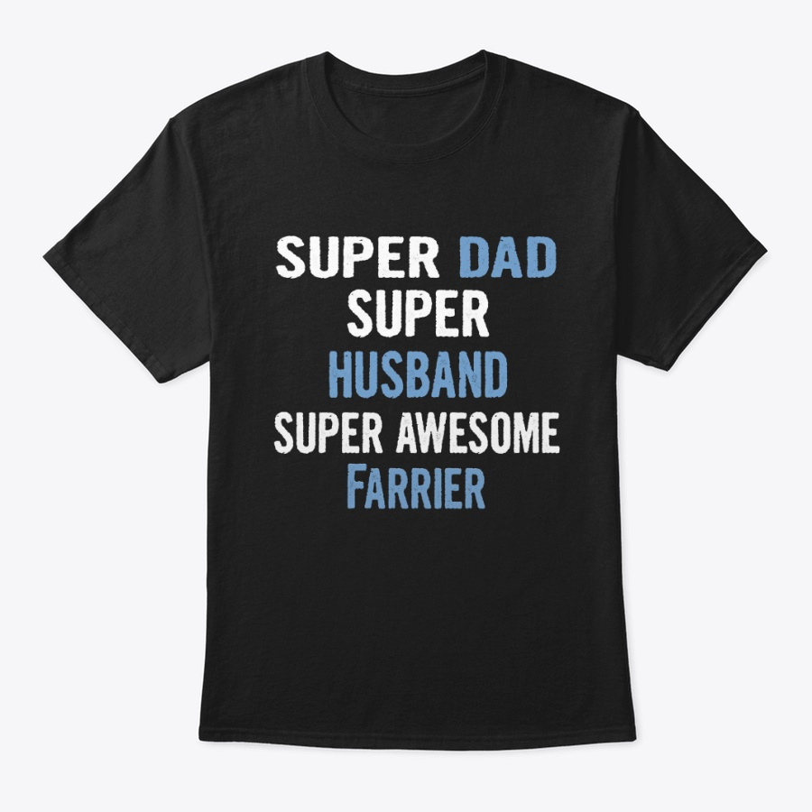 Dad Husband Super Awesome Farrier Unisex Tshirt