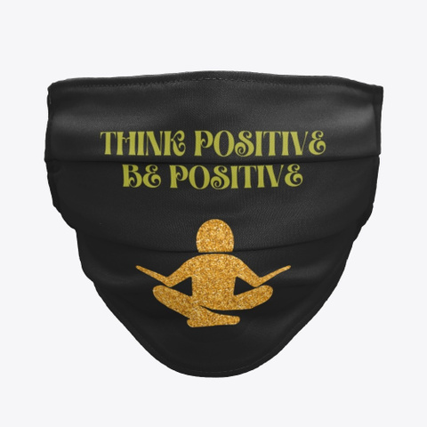 Meditation Think Positive Be Positive  Black T-Shirt Front
