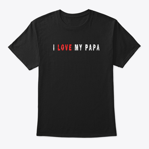 I Love My Papa Vblju Black áo T-Shirt Front