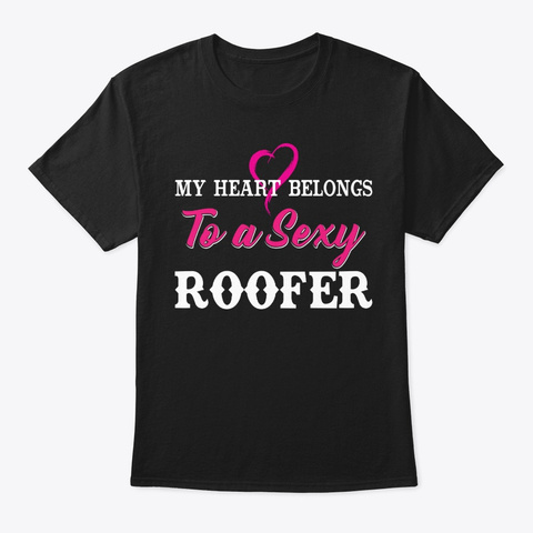 My Heart Belongs To A Sexy Roofer