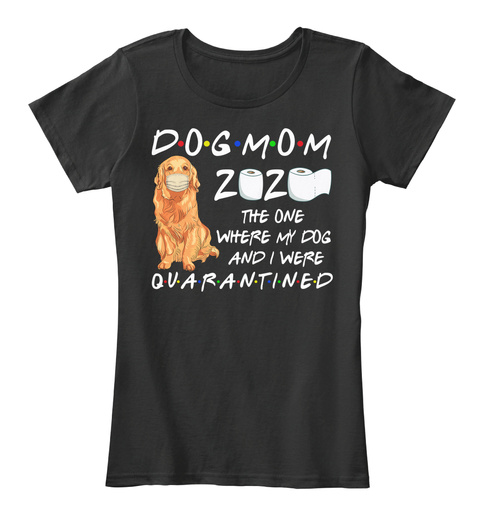 Golden Retriever In Mask Dog Mom 2020 Black T-Shirt Front