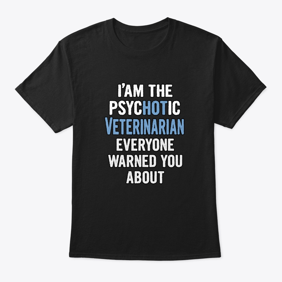 Tshirt Gift For Veterinarians - Psychoti Unisex Tshirt