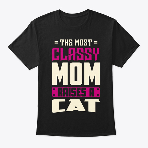 Classy Cat Mom Shirt Black T-Shirt Front