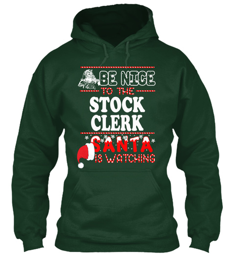 Be Nice To The Stock Clerk Santa Is Watching Forest Green T-Shirt Front