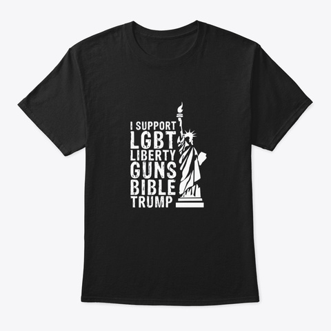 I Support Lgbt Liberty Guns Bible Trump Black T-Shirt Front