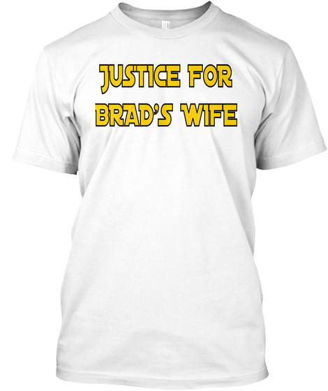 Justice For Brads Wife