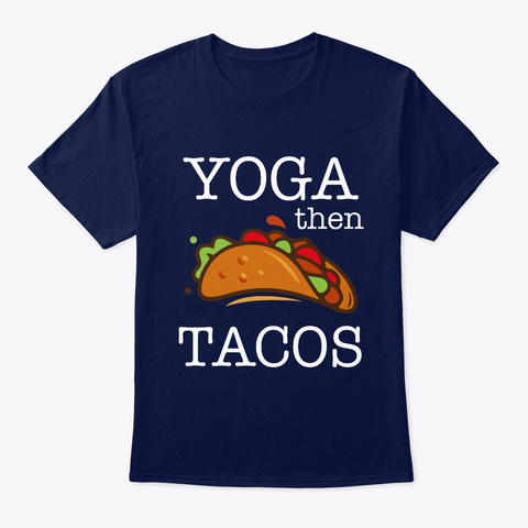 Yoga Then Tacos Navy T-Shirt Front