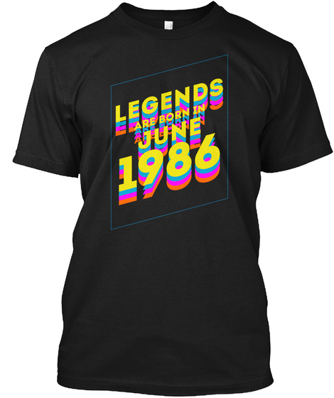 Legends Are Born In June 1986