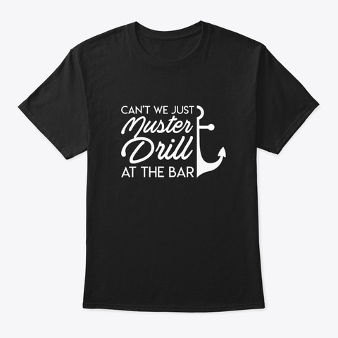Muster Drill At The Bar Wine Cruise Ship Black T-Shirt Front