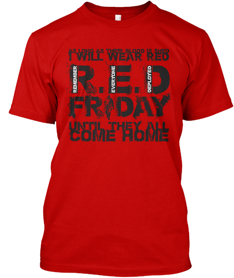 I Will Wear Red R.E.D Friday Until They All Come Home Classic Red T-Shirt Front