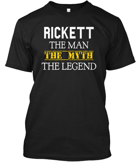Rickett The Man The Myth The Legend Black T-Shirt Front