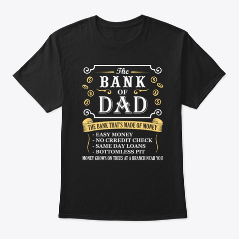 The Bank Of Dad Money Grows On Trees Chr Black T-Shirt Front