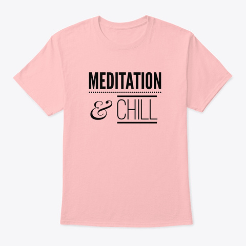 Meditation And Chill Pale Pink T-Shirt Front