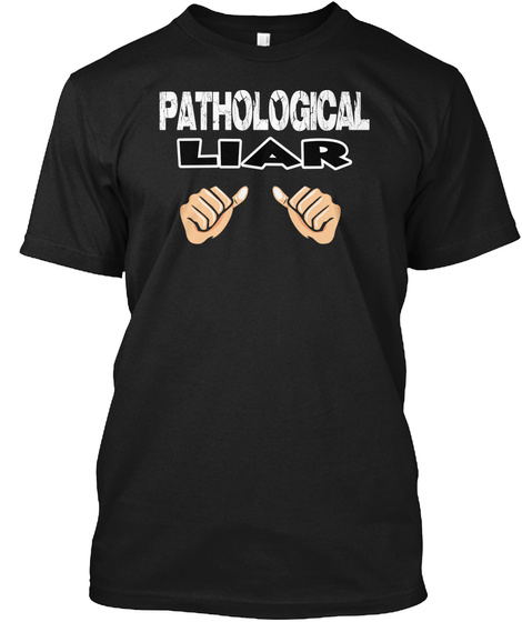 Pathological Liar Black T-Shirt Front