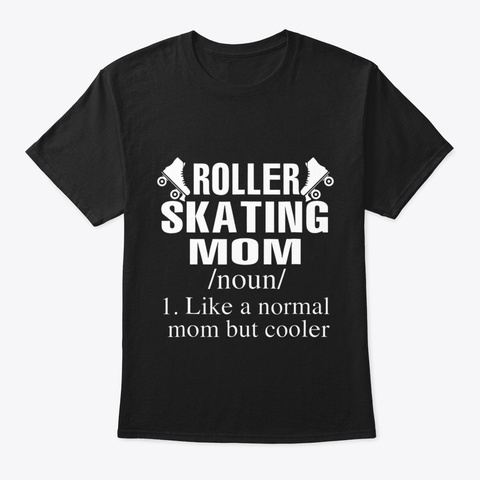Funny Roller Skating Momsports Mother Gi Black T-Shirt Front
