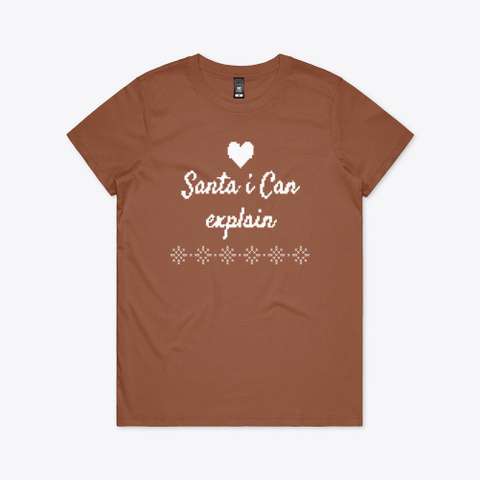 Love Santa I Can Explain Shirt Copper áo T-Shirt Front