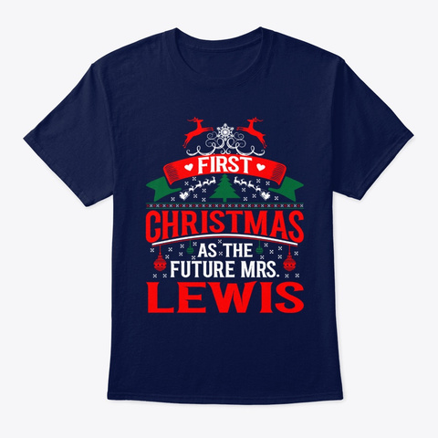 First Christmas As Future Mrs Lewis Navy T-Shirt Front