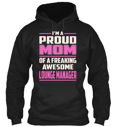 Lounge Manager   Proud Mom Black T-Shirt Front