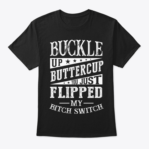 Funny T Shirts For Woman   Buckle Up Black T-Shirt Front