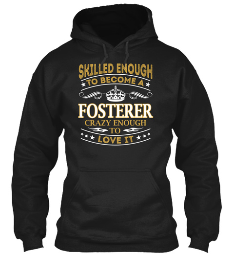 Skilled To Become A Fosterer Crazy Enough To Love It Black T-Shirt Front