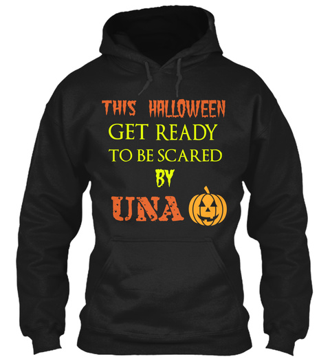 This Halloween Get Ready To Be Scared By Una Black T-Shirt Front