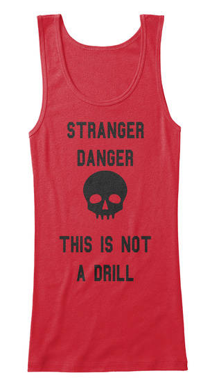 Strangee Danger This Is Not A Drill Red T-Shirt Front