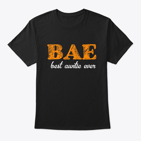 Bae Best Aunt Ever Shirt Black T-Shirt Front