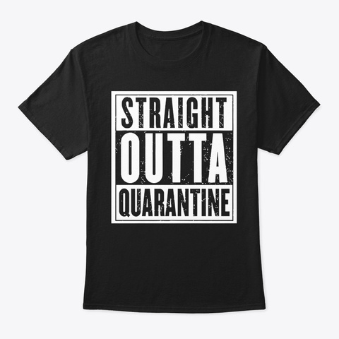 Social Distancing Straight Outta Quarant Black T-Shirt Front