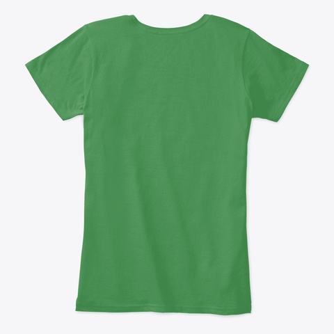 Women Comfort  Premium Shirt  Kelly Green  T-Shirt Back