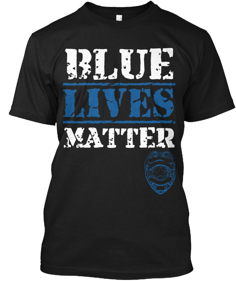 Blue Lives Matter  Black T-Shirt Front