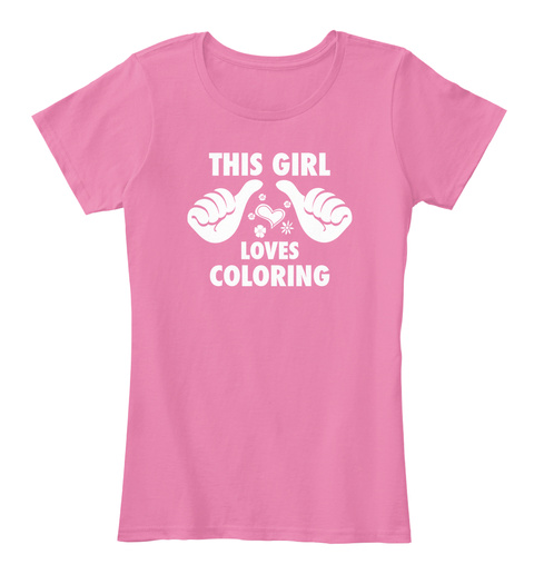 This Girl Loves Coloring True Pink T-Shirt Front