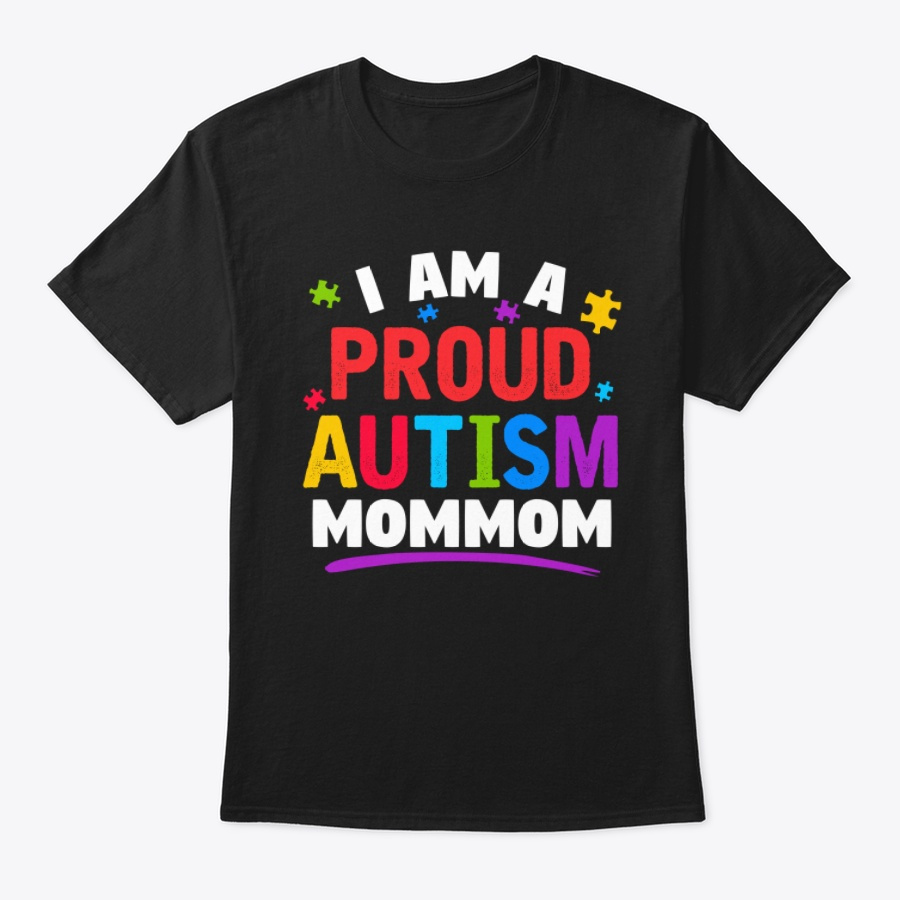 I Am A Proud Autism Mommom T-shirt