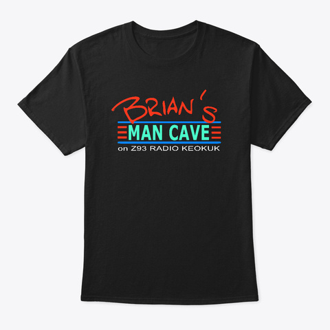 Brian's Man Cave Black T-Shirt Front