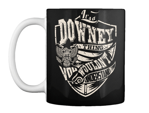 Mug   It's A Downey Thing Black T-Shirt Front