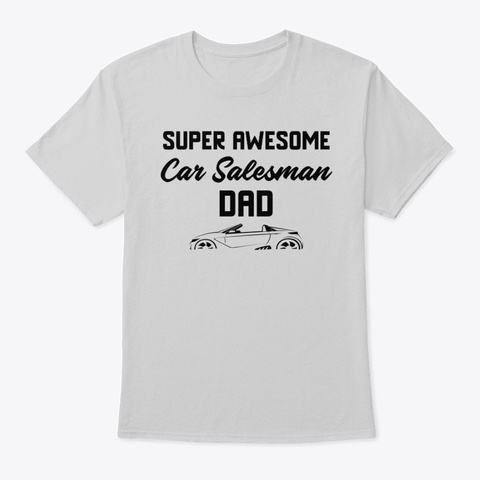 Super Awesome Car Salesman Dad Light Steel T-Shirt Front
