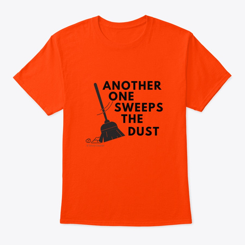 Another One Sweeps The Dust Orange T-Shirt Front