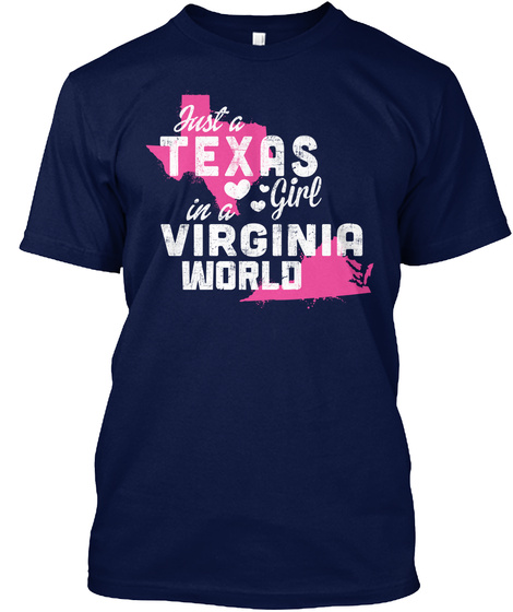 Just A Texas Girl In A Virginia World Navy T-Shirt Front