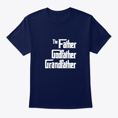 The Father Godfather Grandfather Navy áo T-Shirt Front