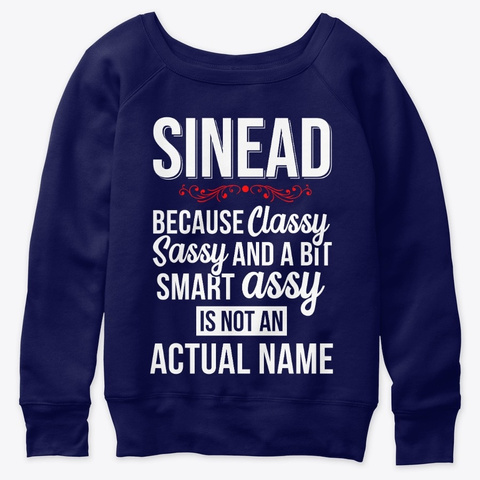 Sinead Classy, Sassy And A Bit Smart  Navy  T-Shirt Front
