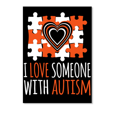 I Love Someone With Autism Black T-Shirt Front