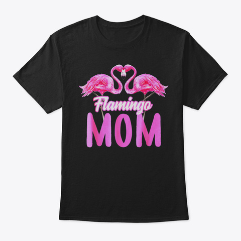 Flamingo Mom Tshirt Flamingo Shirt For H Black Camiseta Front