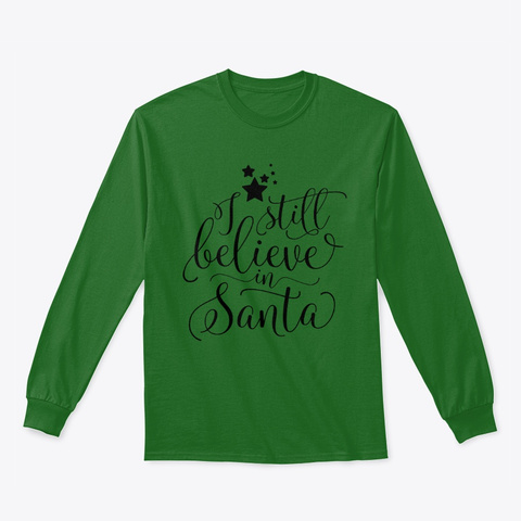 I  Still Believe In Santa Irish Green T-Shirt Front