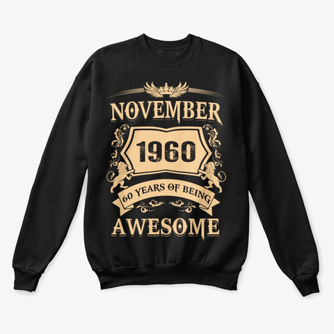 November 1960 60 Years Of Being Awesome Black T-Shirt Front