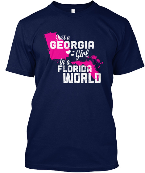 Just A Georgia Girl In A Florida World Navy T-Shirt Front