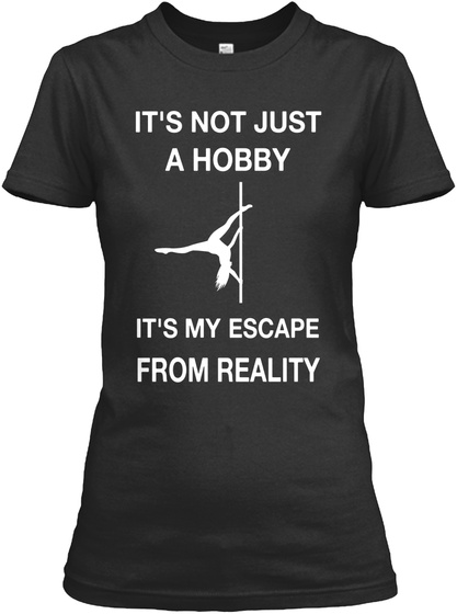 It's Not Just A Hobby It's My Escape From Reality Black T-Shirt Front