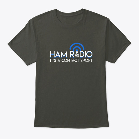 Ham Radio Its Contact Sport Funny Shirt Smoke Gray T-Shirt Front