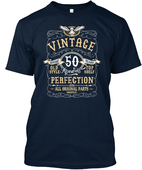 Vintage Genuine 50 Years Old Style Aged To Top Shelf Perfection All Original Parts (Mostly) New Navy T-Shirt Front