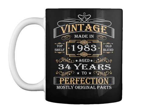 Mug   Vintage Age 34 Years 1983 Perfect 34th Birthday Gift Black T-Shirt Front